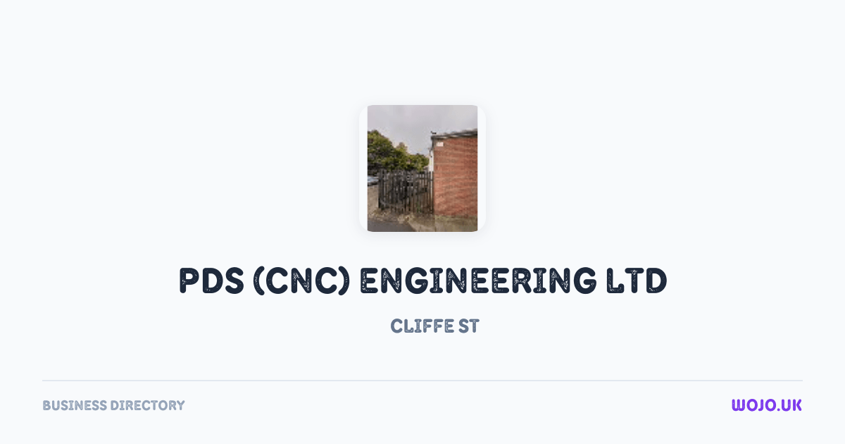 PDS (CNC) Engineering Ltd in Cliffe St - Wojo Business Directory